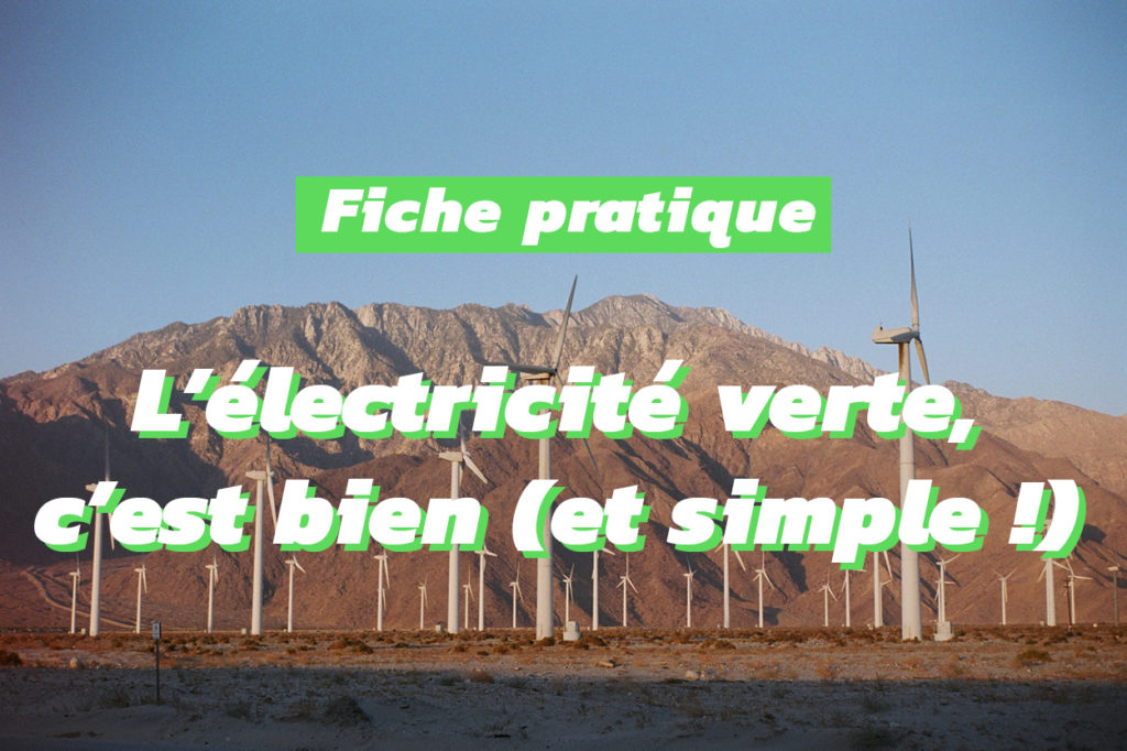 Ce qu'il faut savoir pour consommer de l'électricité verte