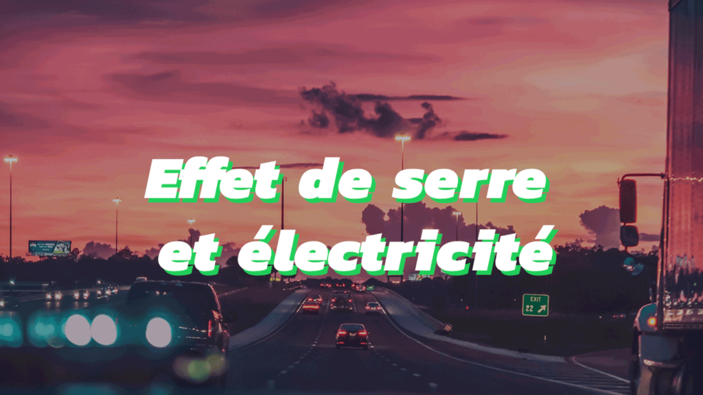 effet de serre, électricité et réchauffement climatique
