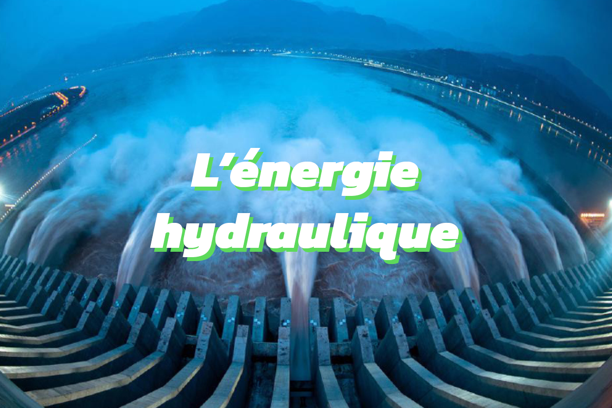 L'énergie hydraulique est un énergie renouvelable