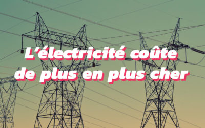 Pourquoi le prix de l’électricité a augmenté en 2019 ?