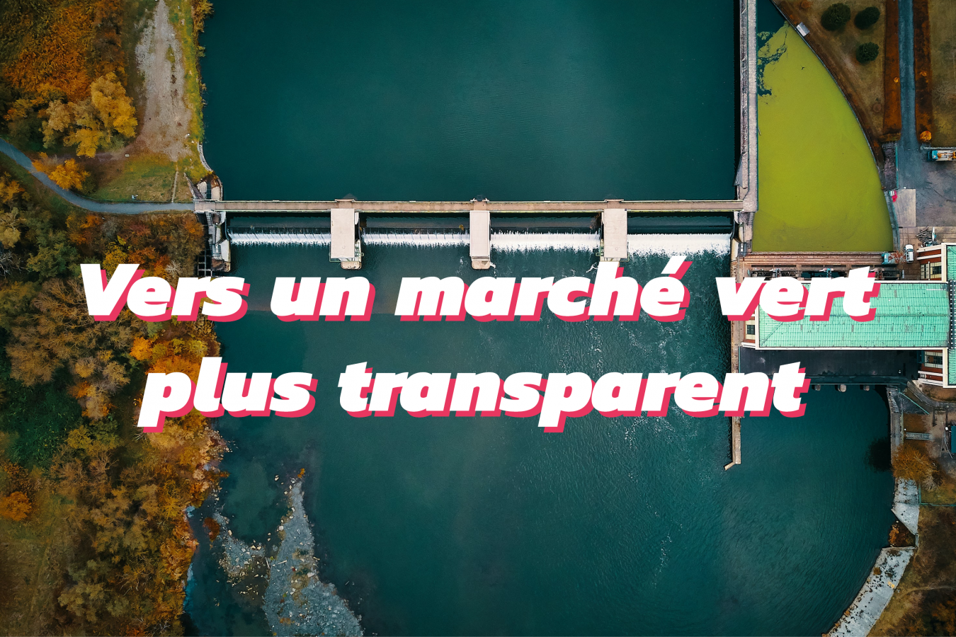 actualités législation en faveur d'un marché vert plus transparent