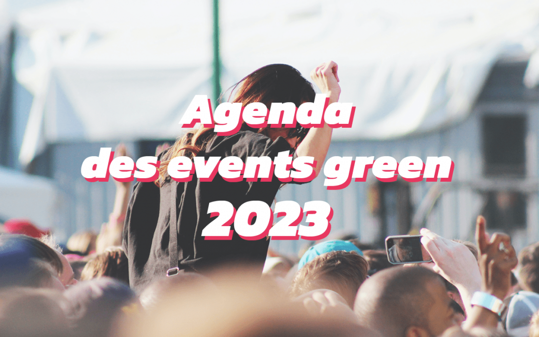 Agenda des événements verts et écolo 2023